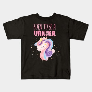 Born To Be A Unicorn Kids T-Shirt